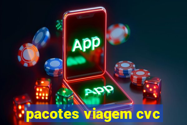 pacotes viagem cvc